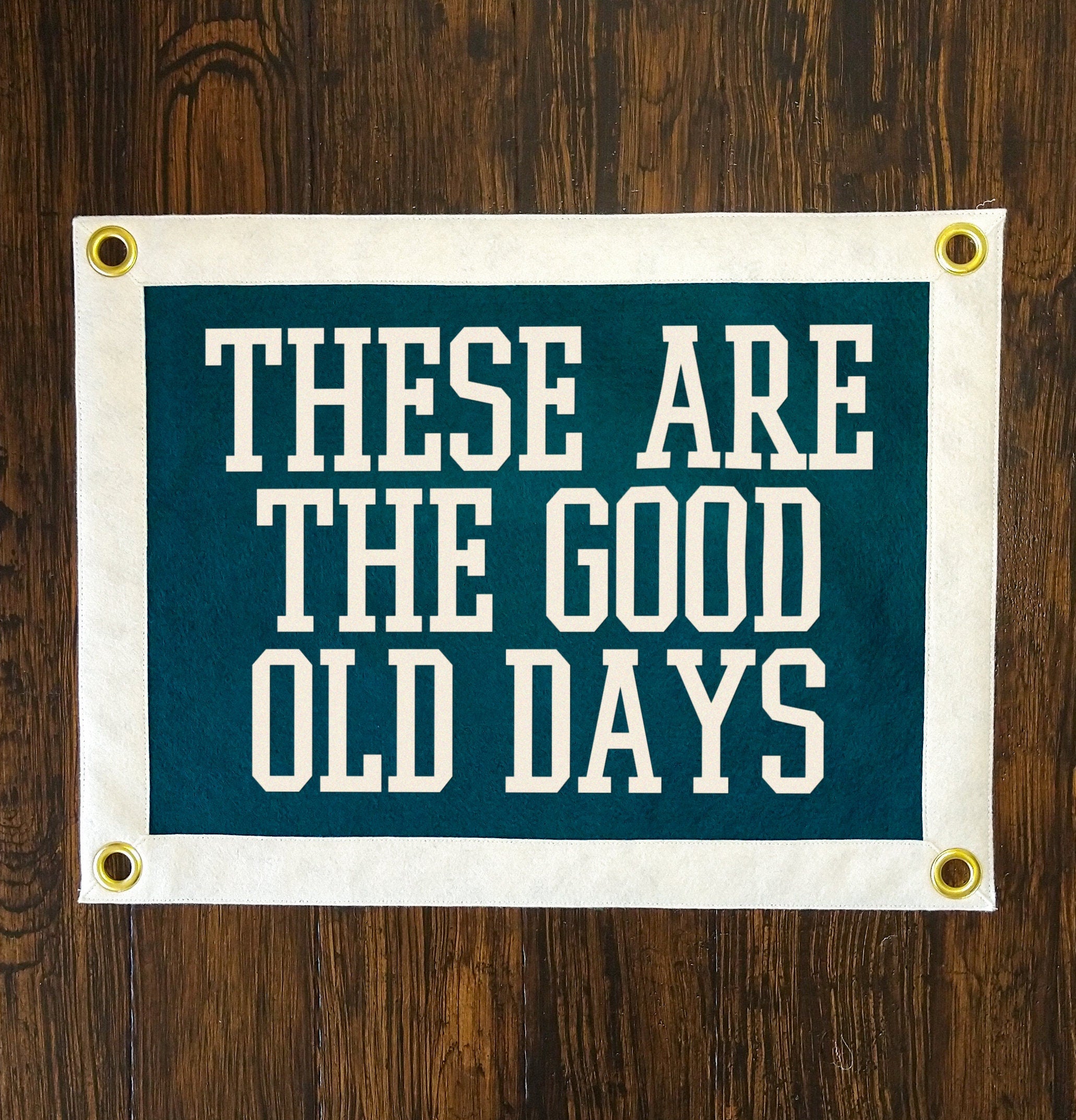 These Are The Good Old Days Camp Flag